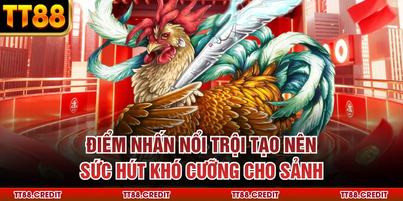 Điểm nhấn nổi trội tạo nên sức hút khó cưỡng cho sảnh