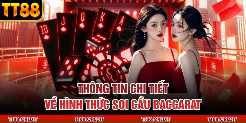Thông tin chi tiết về hình thức soi cầu baccarat