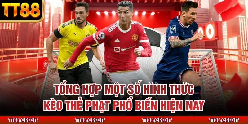 Tổng hợp một số hình thức kèo thẻ phạt phổ biến hiện nay